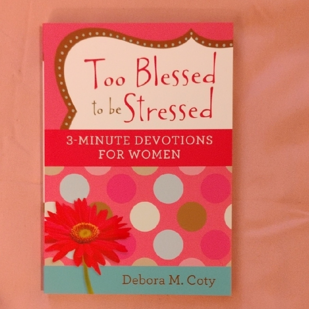 Too Blessed to be Stressed Devotional Book